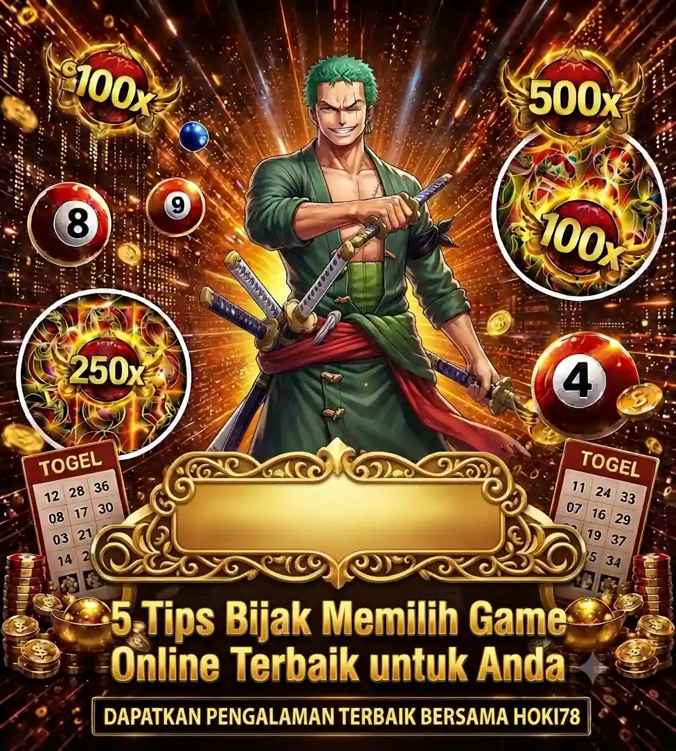 Hoki78: 5 Tips Bijak Memilih Game Online Terbaik untuk Anda